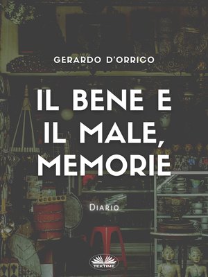 cover image of Il Bene E Il Male, Memorie